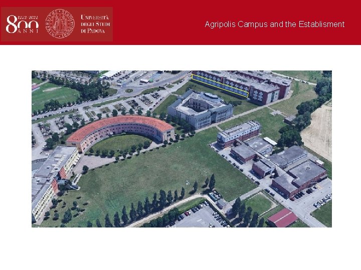 Agripolis Campus and the Establisment 