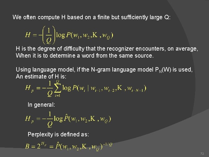 We often compute H based on a finite but sufficiently large Q: H is