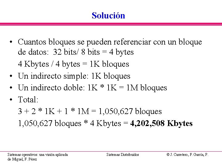 Solución • Cuantos bloques se pueden referenciar con un bloque de datos: 32 bits/