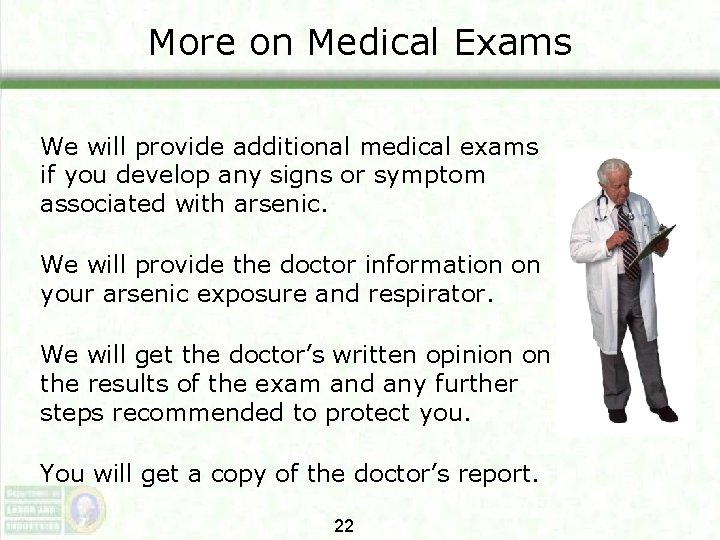More on Medical Exams We will provide additional medical exams if you develop any More on Medical Exams We will provide additional medical exams if you develop any