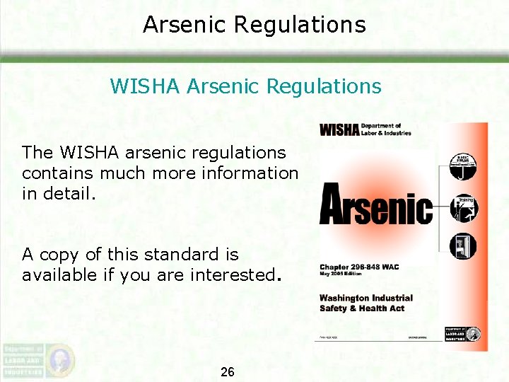 Arsenic Regulations WISHA Arsenic Regulations The WISHA arsenic regulations contains much more information in Arsenic Regulations WISHA Arsenic Regulations The WISHA arsenic regulations contains much more information in