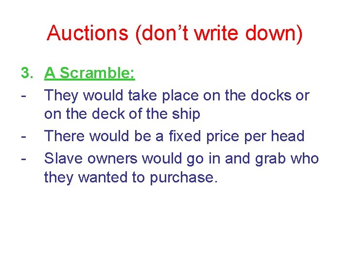 Auctions (don’t write down) 3. A Scramble: - They would take place on the