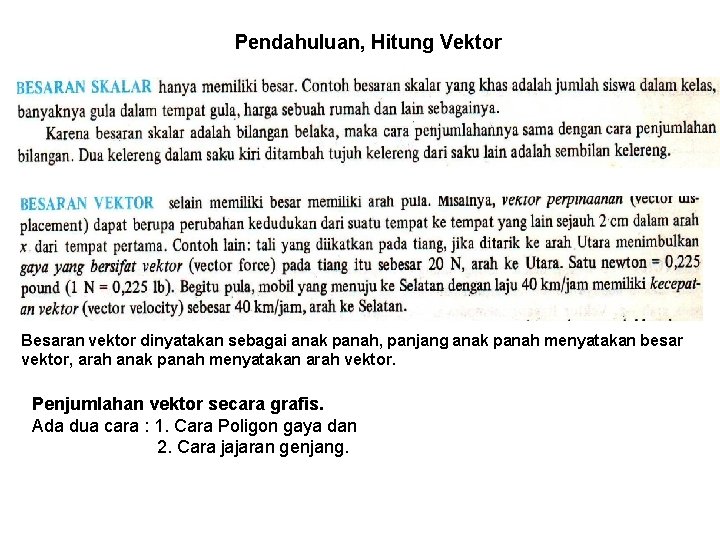 Pendahuluan, Hitung Vektor Besaran vektor dinyatakan sebagai anak panah, panjang anak panah menyatakan besar