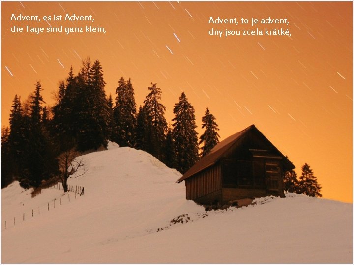 Advent, es ist Advent, die Tage sind ganz klein, Advent, to je advent, dny