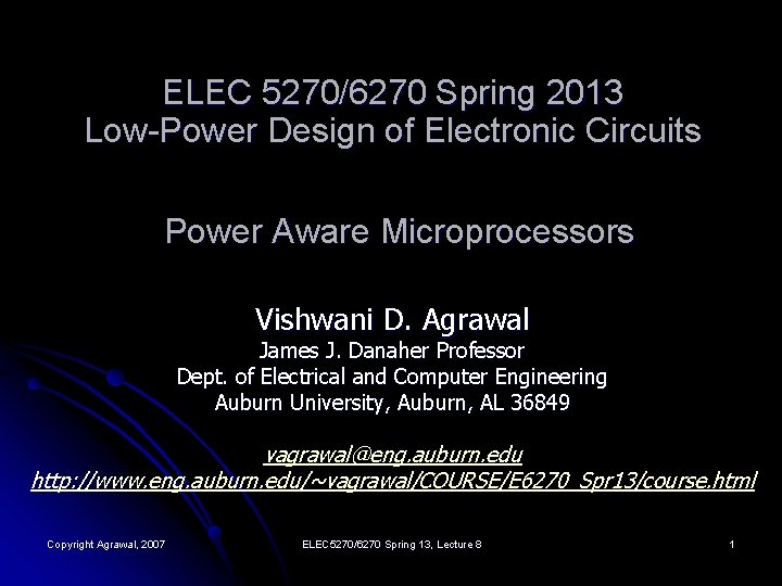 ELEC 5270/6270 Spring 2013 Low-Power Design of Electronic Circuits Power Aware Microprocessors Vishwani D.