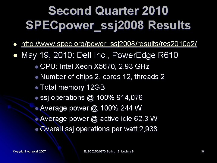 Second Quarter 2010 SPECpower_ssj 2008 Results l http: //www. spec. org/power_ssj 2008/results/res 2010 q