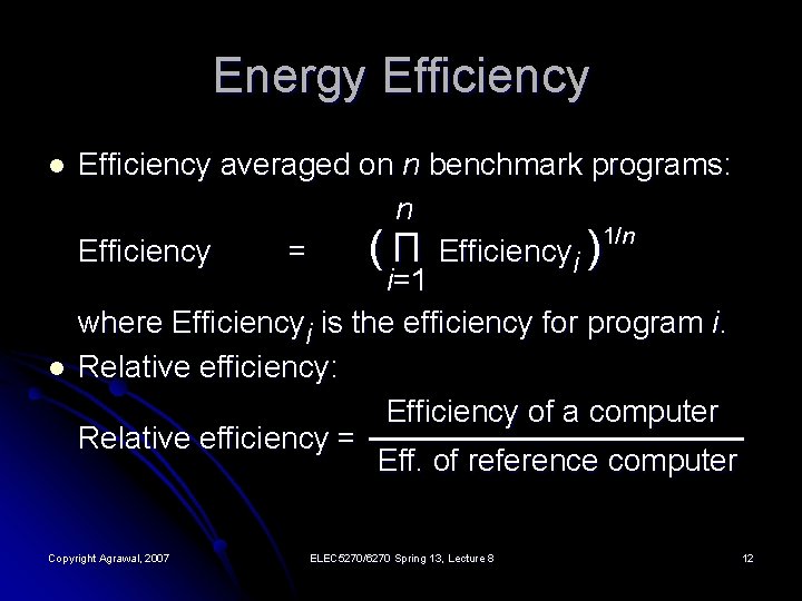 Energy Efficiency l l Efficiency averaged on n benchmark programs: n 1/n Efficiency =