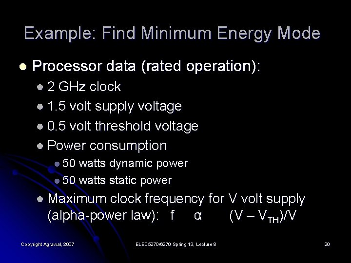 Example: Find Minimum Energy Mode l Processor data (rated operation): l 2 GHz clock