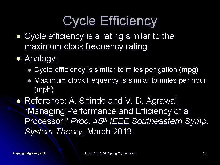 Cycle Efficiency l l Cycle efficiency is a rating similar to the maximum clock