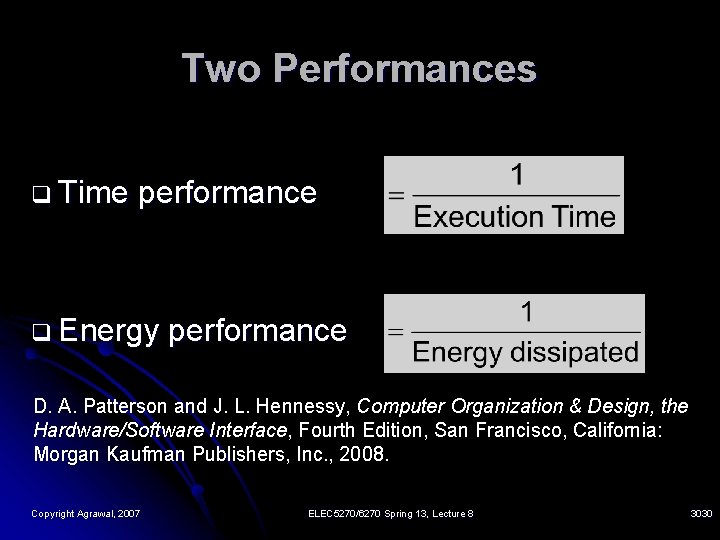 Two Performances q Time performance q Energy performance D. A. Patterson and J. L.