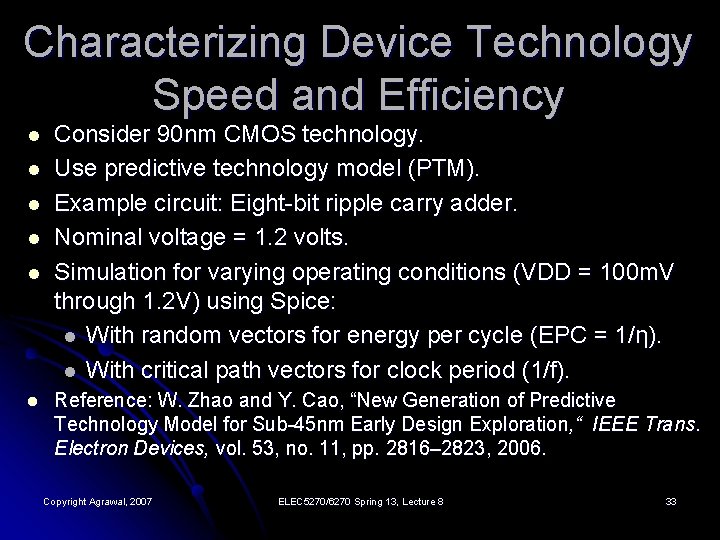 Characterizing Device Technology Speed and Efficiency l l l Consider 90 nm CMOS technology.