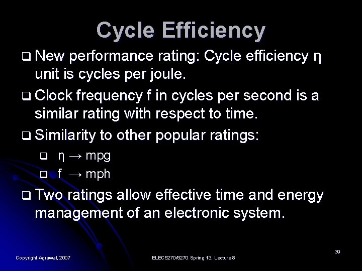 Cycle Efficiency q New performance rating: Cycle efficiency η unit is cycles per joule.