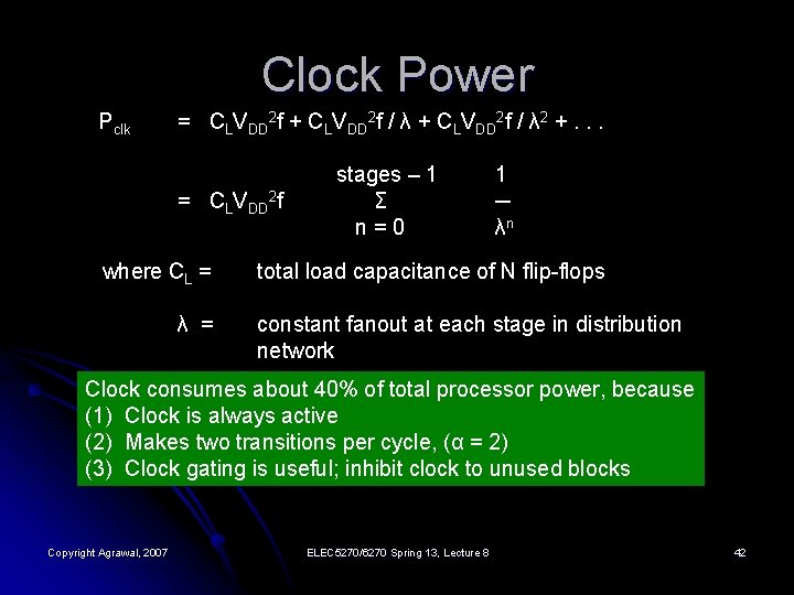 Clock Power Pclk = CLVDD 2 f + CLVDD 2 f / λ 2