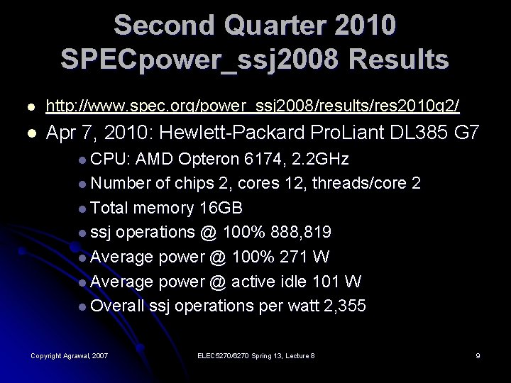 Second Quarter 2010 SPECpower_ssj 2008 Results l http: //www. spec. org/power_ssj 2008/results/res 2010 q