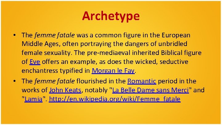 Archetype • The femme fatale was a common figure in the European Middle Ages,