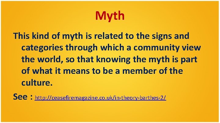 Myth This kind of myth is related to the signs and categories through which