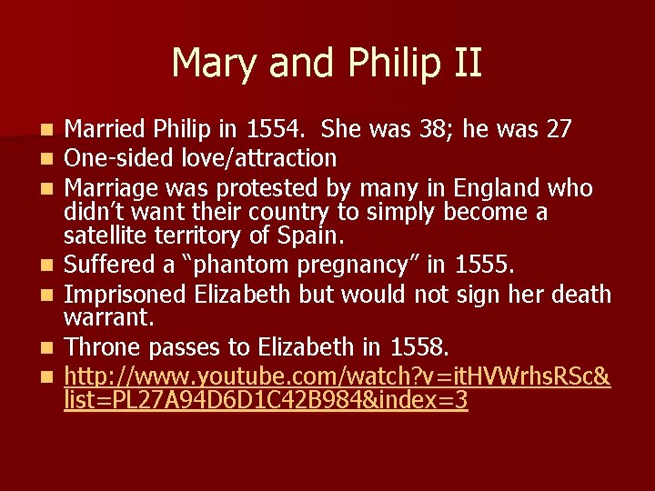 Mary and Philip II n n n n Married Philip in 1554. She was