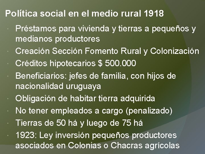Política social en el medio rural 1918 Préstamos para vivienda y tierras a pequeños