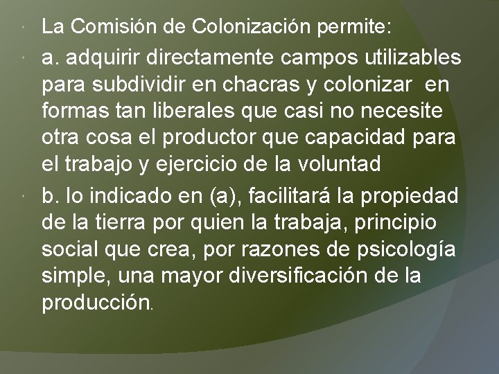 La Comisión de Colonización permite: a. adquirir directamente campos utilizables para subdividir en