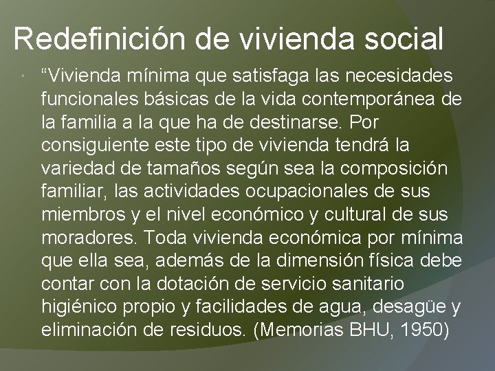 Redefinición de vivienda social “Vivienda mínima que satisfaga las necesidades funcionales básicas de la