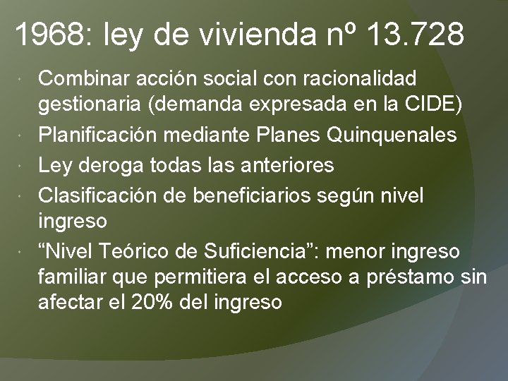 1968: ley de vivienda nº 13. 728 Combinar acción social con racionalidad gestionaria (demanda