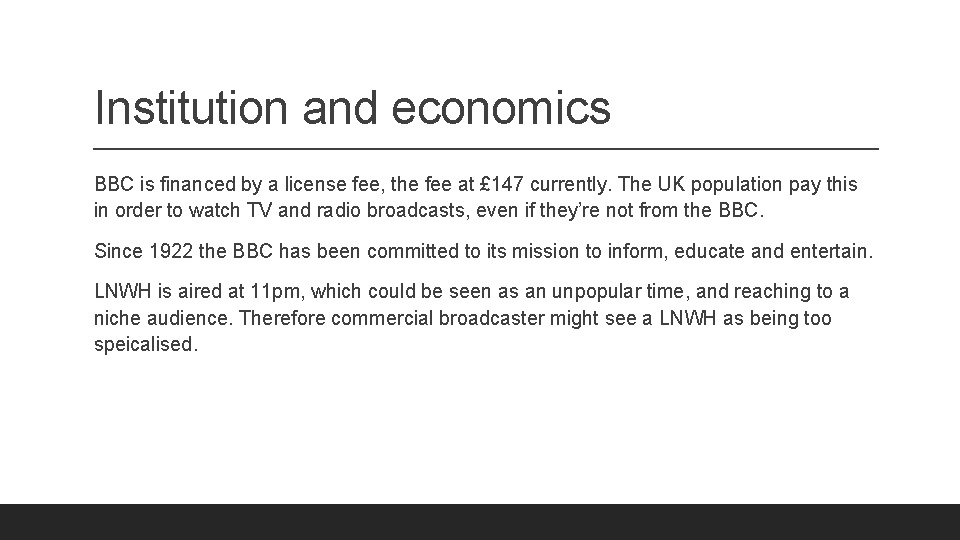 Institution and economics BBC is financed by a license fee, the fee at £