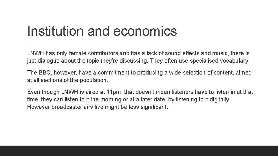 Institution and economics LNWH has only female contributors and has a lack of sound
