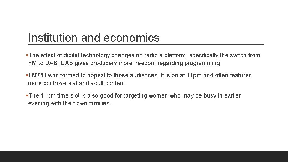 Institution and economics §The effect of digital technology changes on radio a platform, specifically