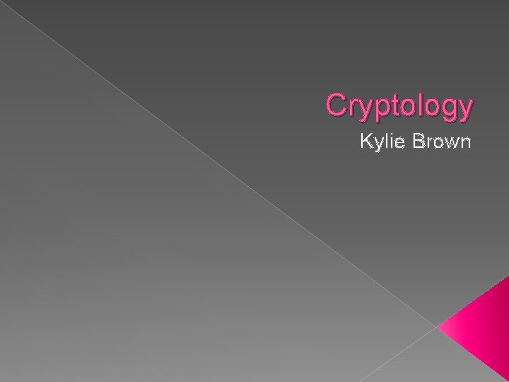 Cryptology Kylie Brown 