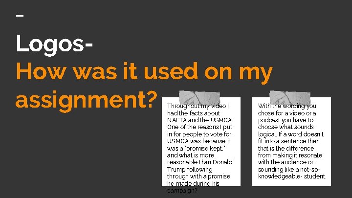 Logos. How was it used on my assignment? Throughout my video I had the