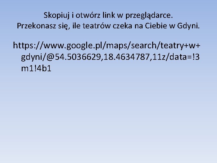 Skopiuj i otwórz link w przeglądarce. Przekonasz się, ile teatrów czeka na Ciebie w