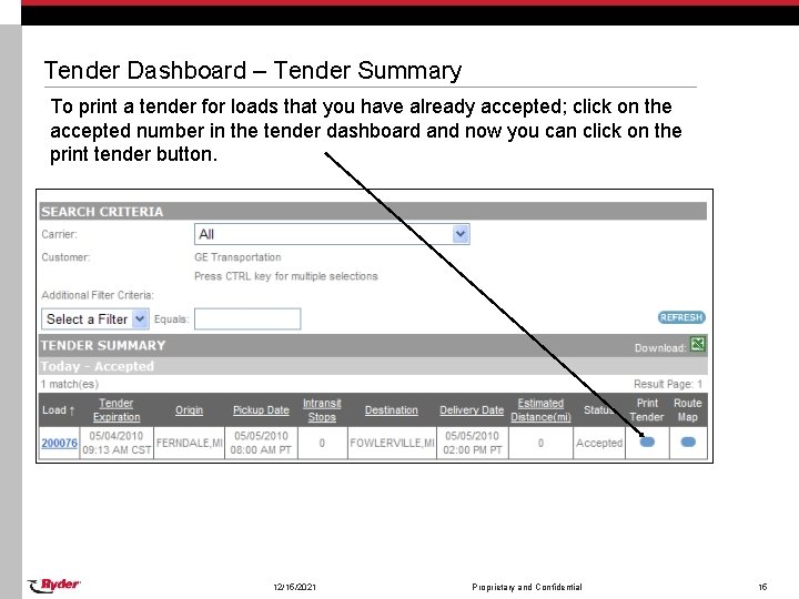 Tender Dashboard – Tender Summary To print a tender for loads that you have