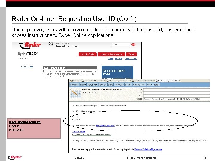 Ryder On-Line: Requesting User ID (Con’t) Upon approval, users will receive a confirmation email