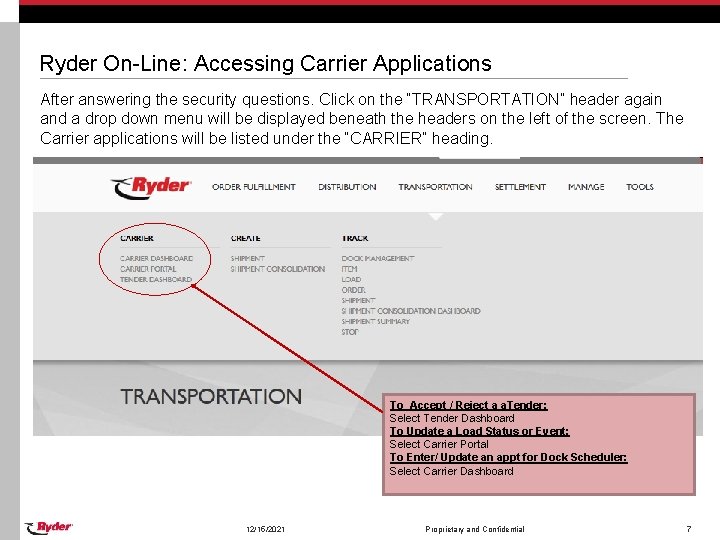 Ryder On-Line: Accessing Carrier Applications After answering the security questions. Click on the “TRANSPORTATION”