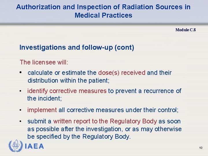 Authorization and Inspection of Radiation Sources in Medical Practices Module C. 8 Investigations and