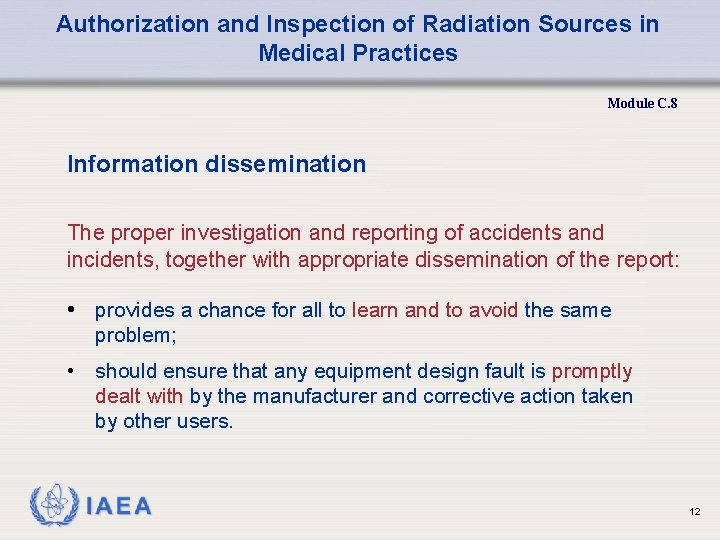 Authorization and Inspection of Radiation Sources in Medical Practices Module C. 8 Information dissemination