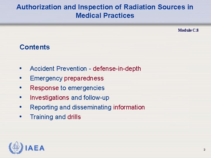 Authorization and Inspection of Radiation Sources in Medical Practices Module C. 8 Contents •