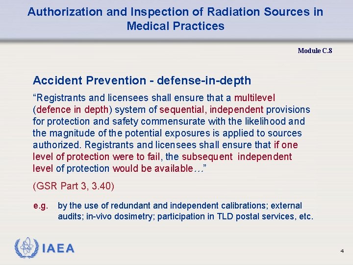 Authorization and Inspection of Radiation Sources in Medical Practices Module C. 8 Accident Prevention