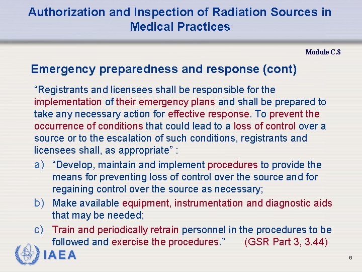 Authorization and Inspection of Radiation Sources in Medical Practices Module C. 8 Emergency preparedness