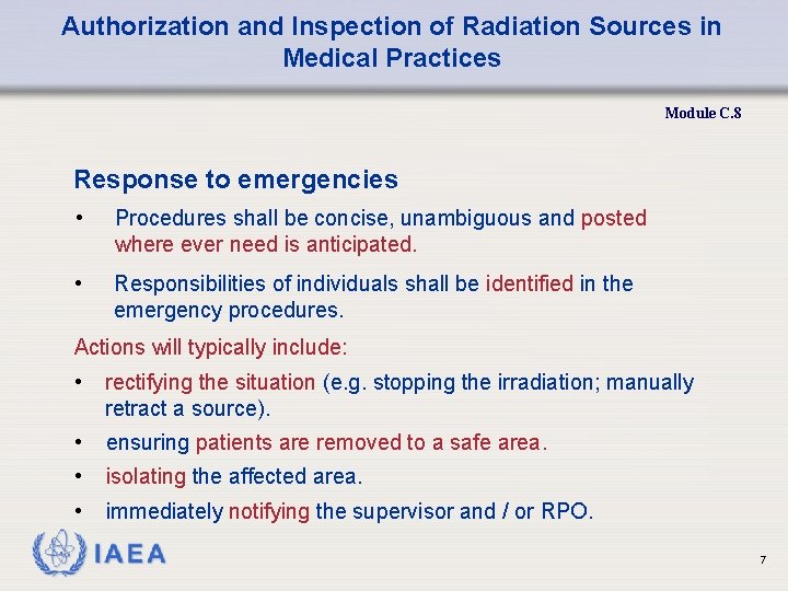 Authorization and Inspection of Radiation Sources in Medical Practices Module C. 8 Response to