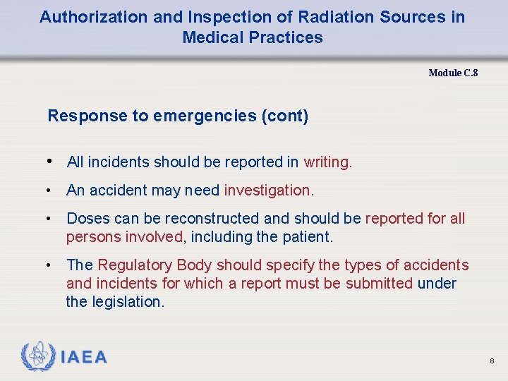 Authorization and Inspection of Radiation Sources in Medical Practices Module C. 8 Response to