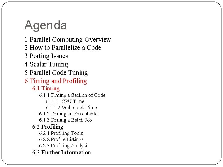 Agenda 1 Parallel Computing Overview 2 How to Parallelize a Code 3 Porting Issues