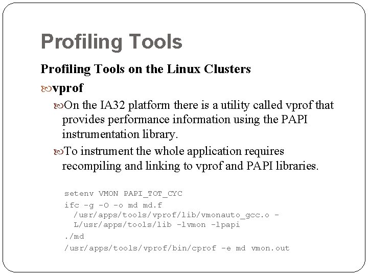 Profiling Tools on the Linux Clusters vprof On the IA 32 platform there is