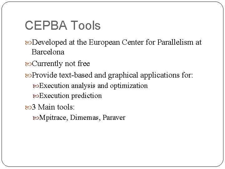 CEPBA Tools Developed at the European Center for Parallelism at Barcelona Currently not free