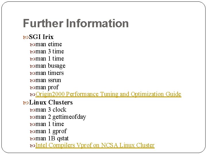 Further Information SGI Irix man etime man 3 time man 1 time man busage