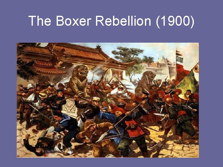 The Boxer Rebellion (1900) 