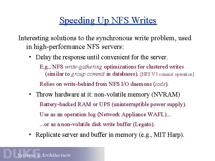 Speeding Up NFS Writes Interesting solutions to the synchronous write problem, used in high-performance