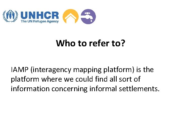 Who to refer to? IAMP (interagency mapping platform) is the platform where we could