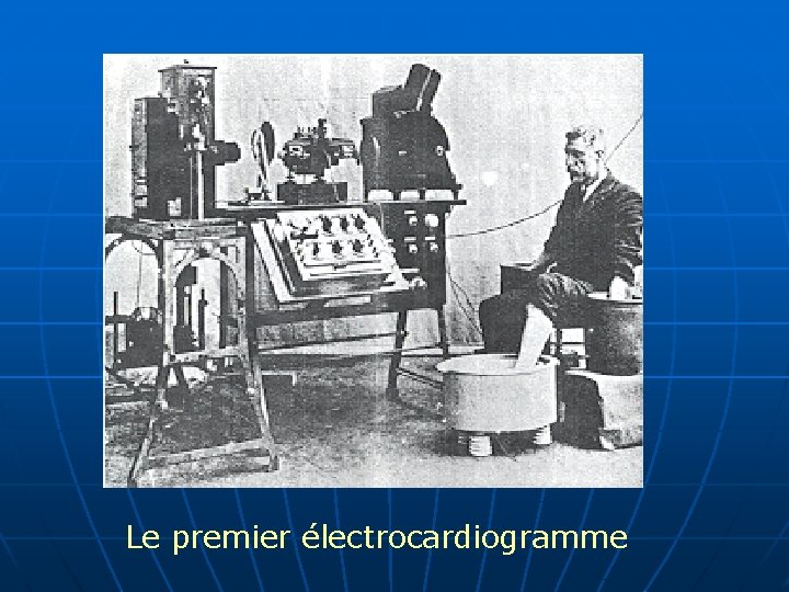 Le premier électrocardiogramme 