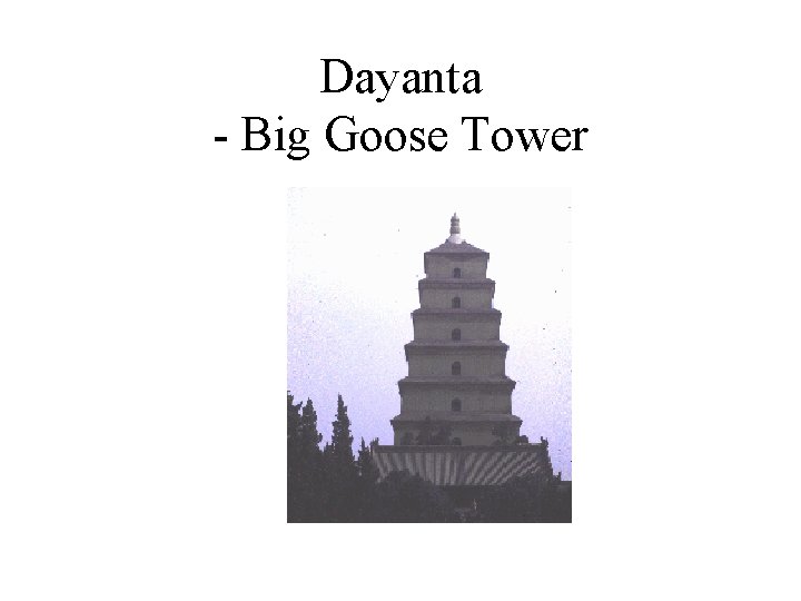 Dayanta - Big Goose Tower 